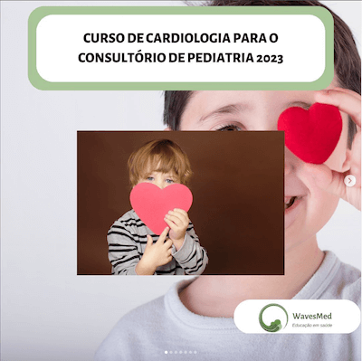 CURSO DE CARDIOLOGIA PEDIÁTRICA PARA CONSULTÓRIO DE PEDIATRIA